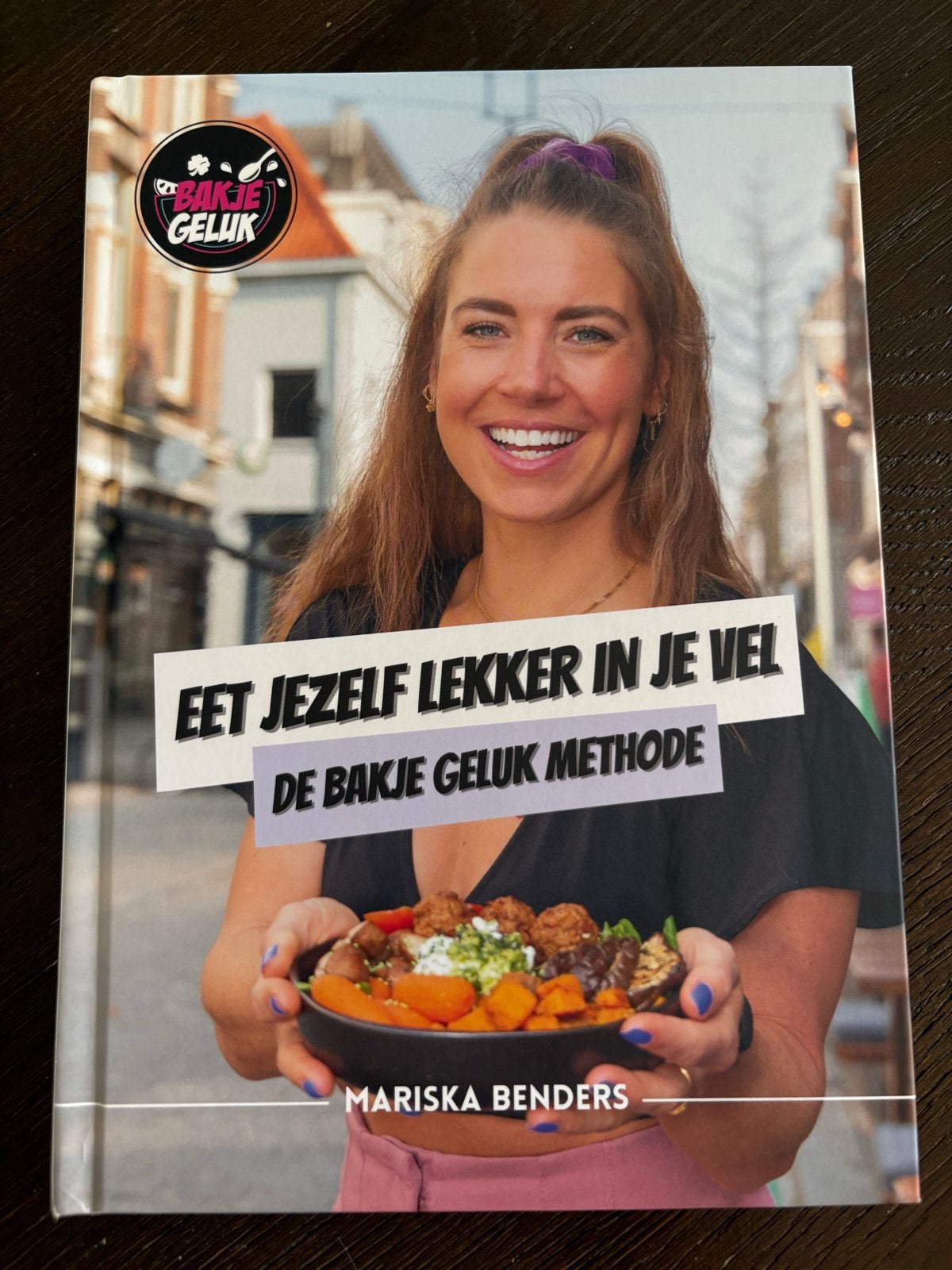Eet Jezelf Lekker in Je Vel - De Bakje Geluk Methode, Ophalen, Voorgerechten en Soepen, Zo goed als nieuw, Gezond koken