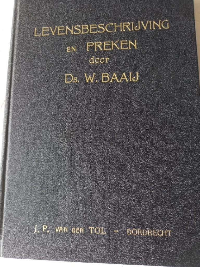 Ds. W. Baaij: Levensbeschrijving en Drietal preken., Gelezen, Ds. W. Baaij, Christendom | Protestants, Ophalen of Verzenden