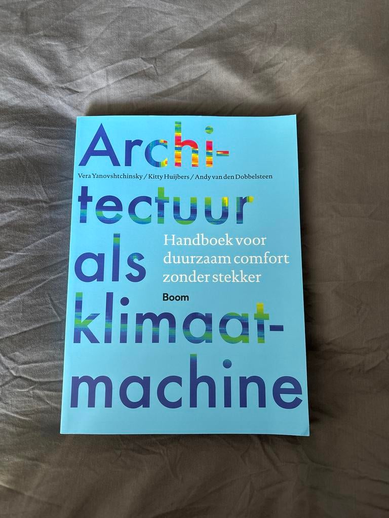 Architectuur als klimaatmachine - Handboek duurzaam comfort, Boeken, Verzenden, Zo goed als nieuw, Architectuur algemeen