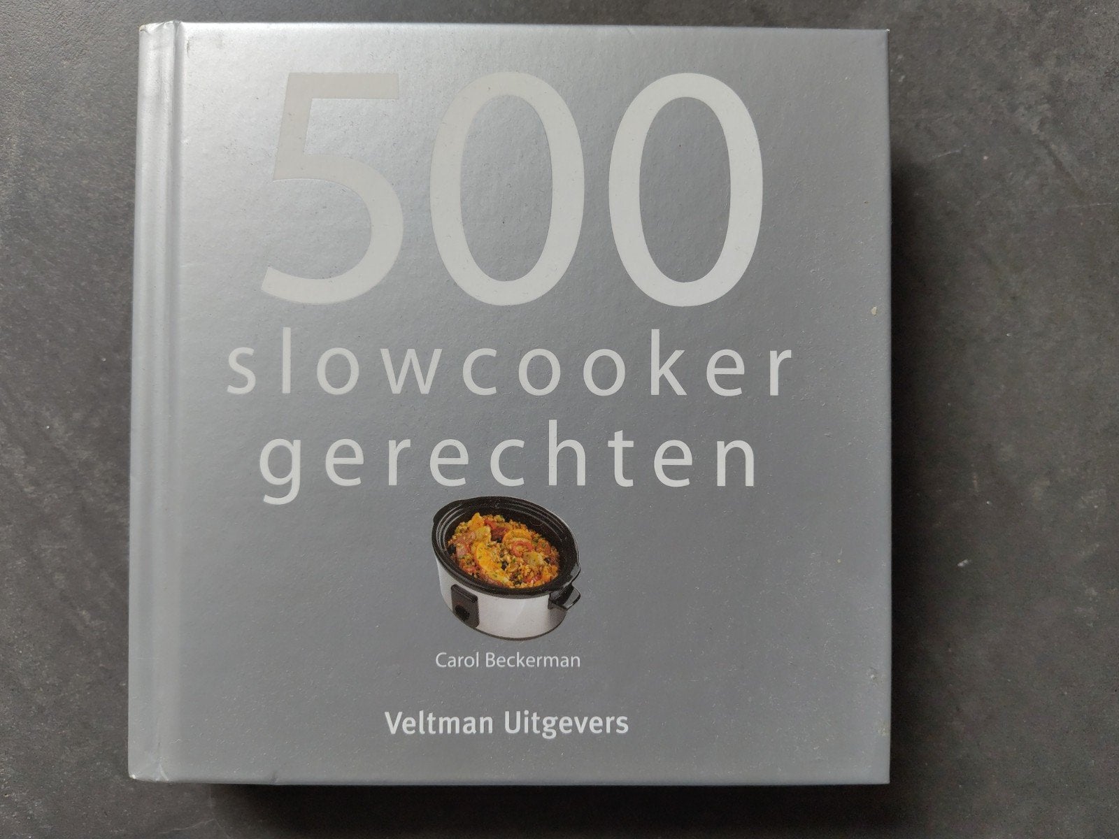 500 Slowcooker Gerechten - Carol Beckerman Kookboek, Boeken, Kookboeken, Ophalen of Verzenden, Zo goed als nieuw, Hoofdgerechten
