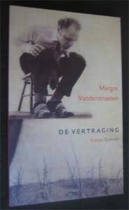 Margot Vanderstraeten : De vertraging, Ophalen of Verzenden, Zo goed als nieuw