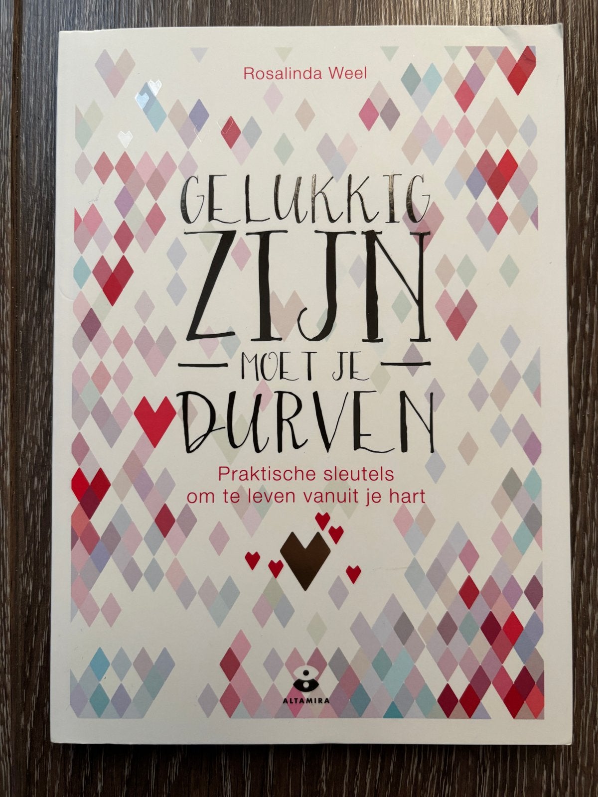 Gelukkig zijn moet je durven - Rosalinda Weel, Ophalen of Verzenden, Nieuw, Spiritualiteit algemeen, Instructieboek