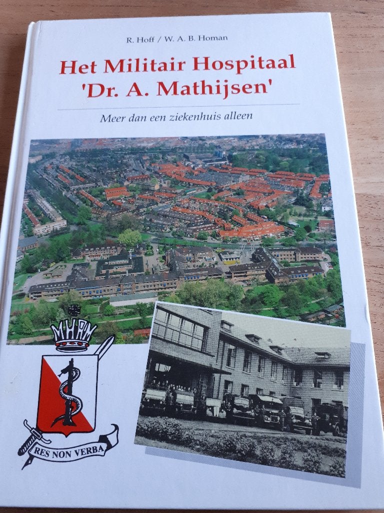 militair hospitaal Dr. A.Mathijsen. Meer dan een ziekenhuis, Ophalen of Verzenden, Tweede Wereldoorlog, Zo goed als nieuw, Overige onderwerpen