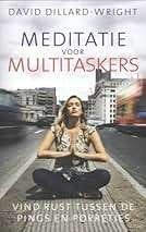 Meditatie voor multitaskers - David Dillard-Wright, Ophalen of Verzenden, Zo goed als nieuw, David Dillard-Wright