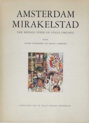 Evert Verkerke e.a.: AMSTERDAM MIRAKELSTAD, Ophalen of Verzenden, Gelezen