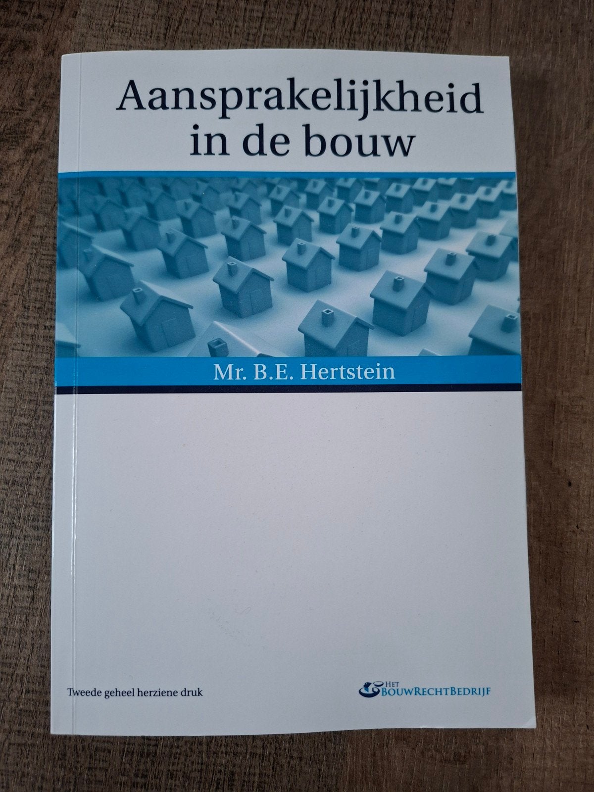 Aansprakelijkheid in de bouw - Mr. B.E. Hertstein, Boeken, Ophalen of Verzenden, Zo goed als nieuw, Bouwkunde, Mr. B.E. Hertstein
