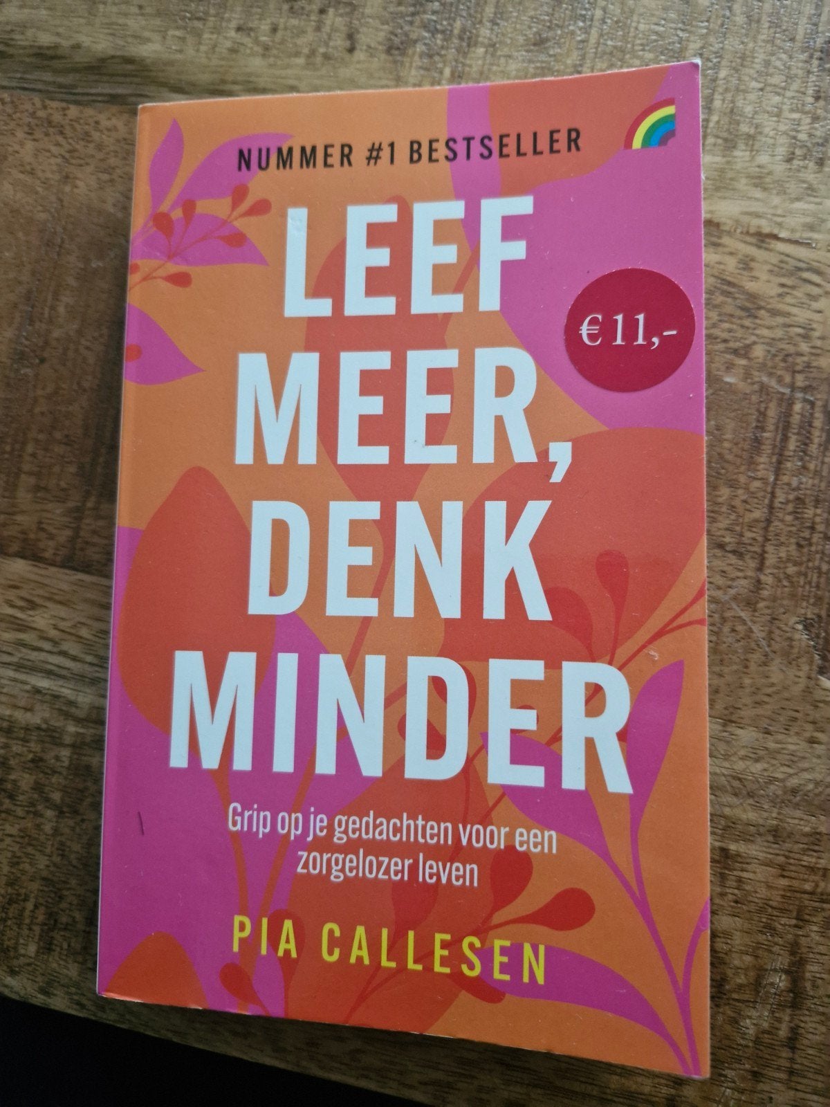 Leef Meer, Denk Minder - Pia Callesen (Bestseller), Boeken, Ophalen of Verzenden, Zo goed als nieuw, Overige onderwerpen, Pia Callesen