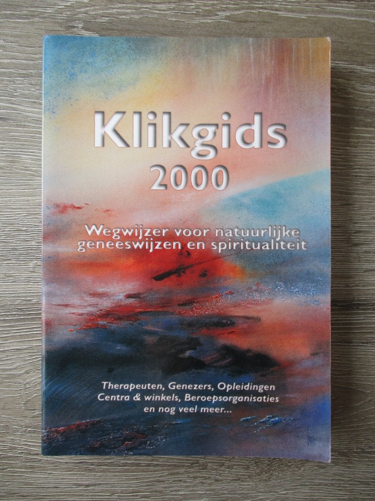 Klikgids 2000 wegwijzer voor natuurlijke geneeswijzen en s, Ophalen of Verzenden, Gelezen