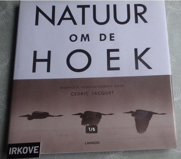NATUUR OM DE HOEK * Cedric Jaquet *, Verzenden, Zo goed als nieuw, Natuur algemeen, Cedric Jaquet