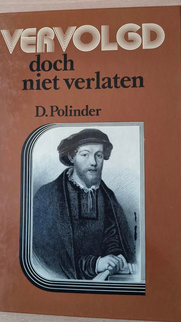 Vervolgd doch niet verlaten. D Polinder, D Polinder, Christendom | Protestants, Ophalen of Verzenden, Zo goed als nieuw