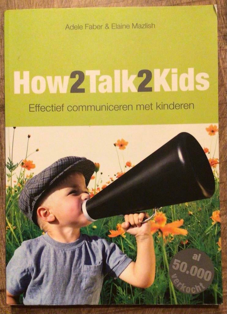How2Talk2Kids – Effectief communiceren met kinderen, Opvoeding 6 tot 10 jaar, Ophalen of Verzenden, Zo goed als nieuw, Heleen de Hertog
