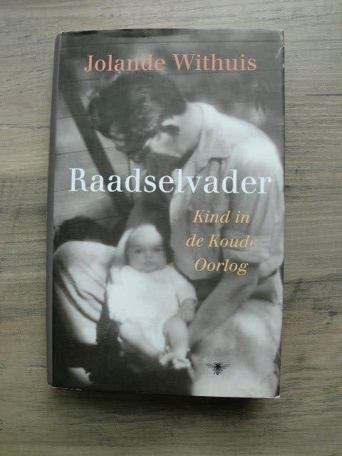 Jolande Withuis - Raadselvader (Hardcover met stofomslag), Boeken, Ophalen of Verzenden, Zo goed als nieuw, Politiek
