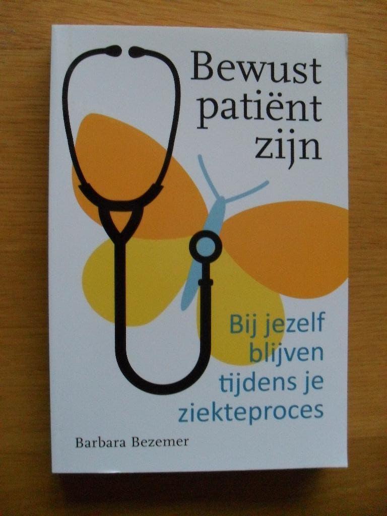 Bewust patiënt zijn van Barbara Bezemer, Ophalen of Verzenden, Gelezen