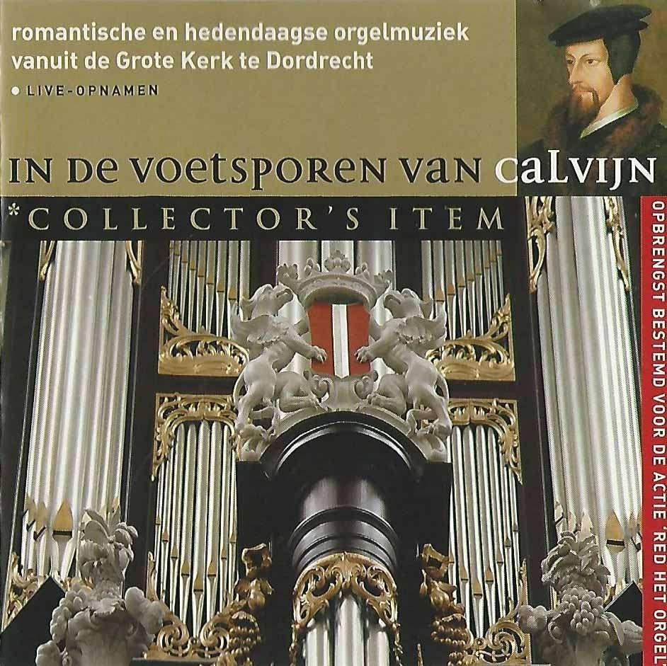 OrgelCD: In de voetsporen van Calvijn - Grote Kerk Dordrecht, Cd's en Dvd's, Ophalen of Verzenden, Zo goed als nieuw, Koren of Klassiek
