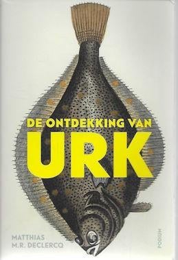 Matthias M R Declercq: De ontdekking van URK, Boeken, Ophalen of Verzenden, Zo goed als nieuw