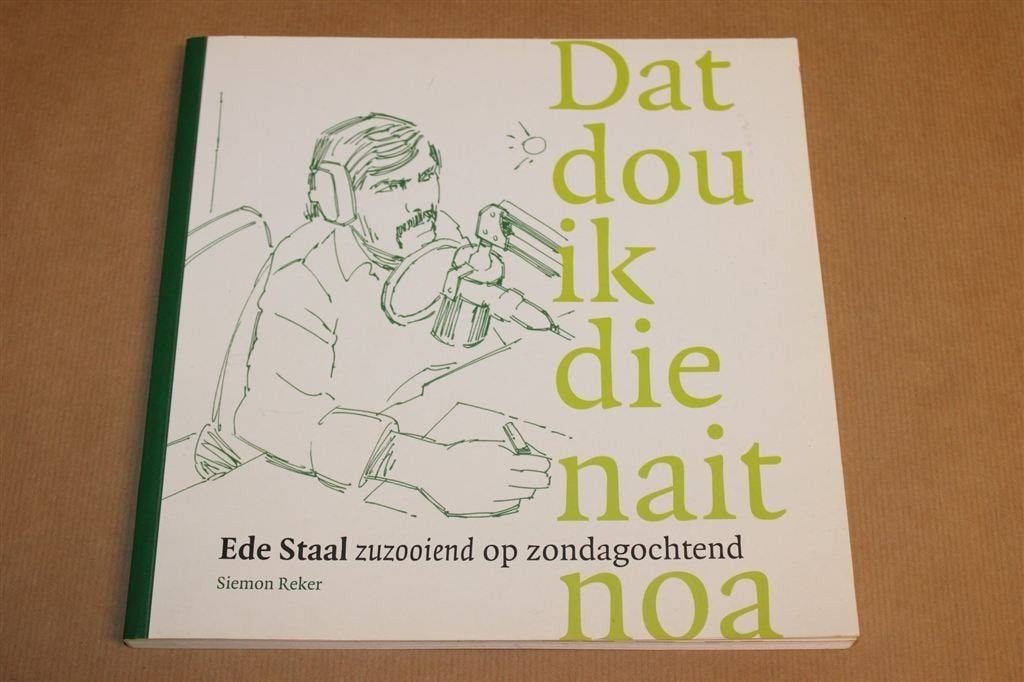 Dat Dou Ik Die Nait Noa — Ede Staal, Gronings Liedboek, Boeken, Ophalen of Verzenden, Gelezen