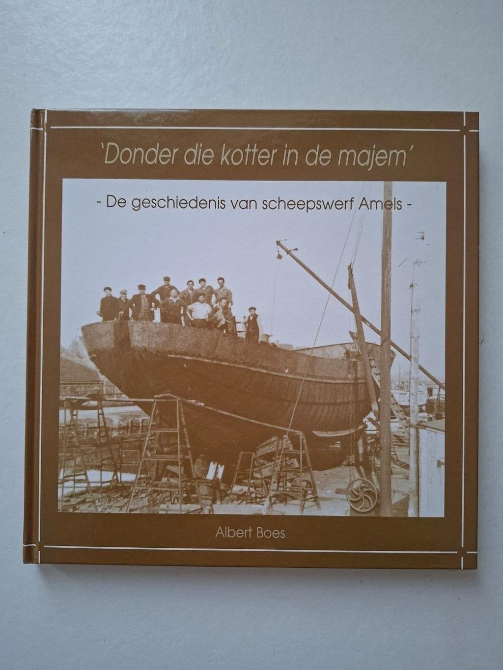 boek, De geschiedenis van scheepswerf Amels te Makkum., Gelezen, 19e eeuw, Albert Boes, Ophalen of Verzenden
