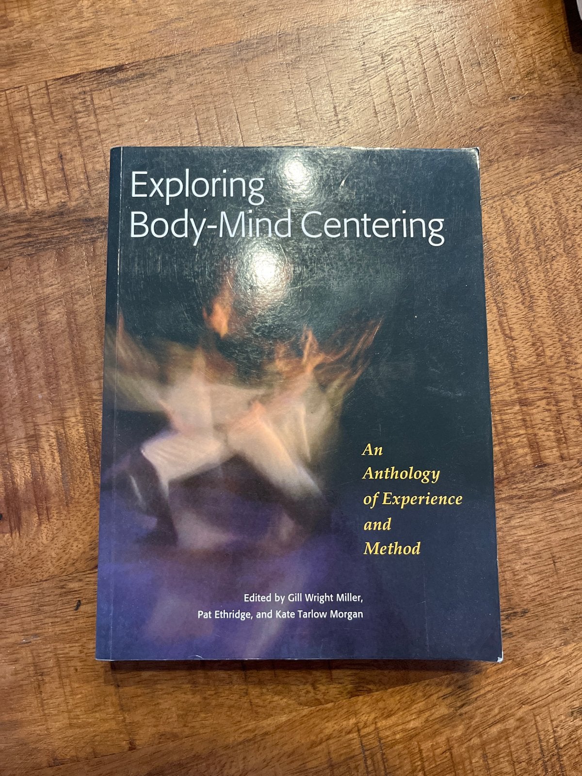 Exploring Body-Mind Centering - Antologie van Ervaring, Boeken, Esoterie en Spiritualiteit, Ophalen of Verzenden, Zo goed als nieuw
