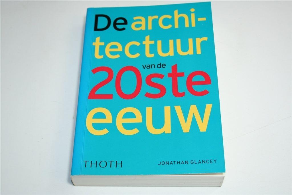 De Architectuur van de 20e Eeuw — Met 370 Gebouwen, Ophalen of Verzenden, Zo goed als nieuw, Architecten
