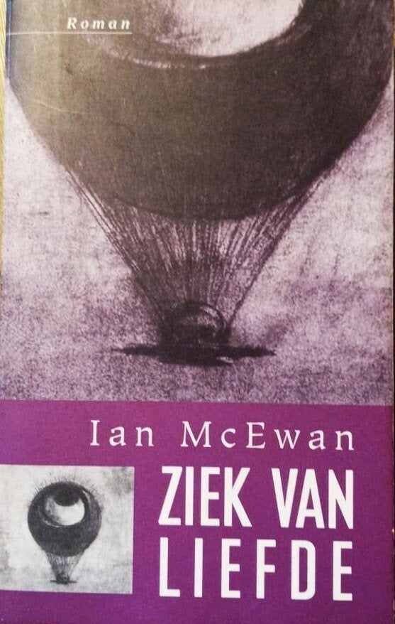 Ian McEwan - Ziek van liefde, Boeken, Ophalen of Verzenden, Zo goed als nieuw, Ian McEwan, Europa overig