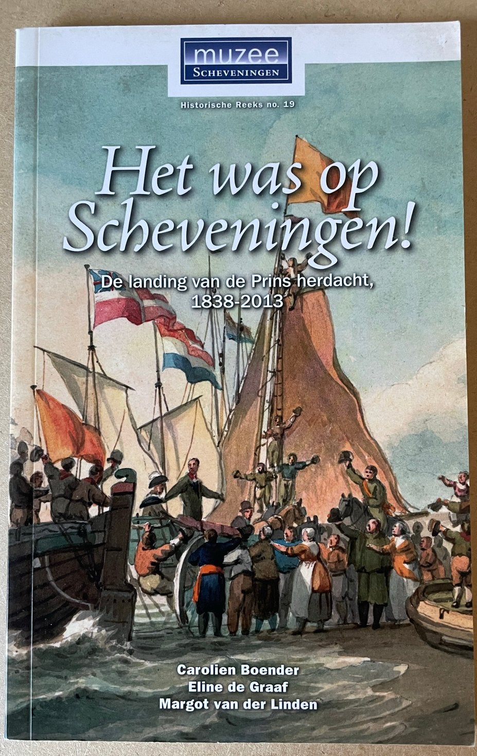 Het was op Scheveningen! De landing van de Prins herdacht, Ophalen of Verzenden, 20e eeuw of later, Gelezen