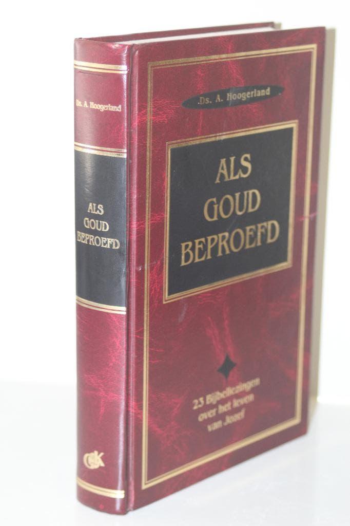 Ds. A. Hoogerland - Als goud beproefd, leven Jozef, Ophalen of Verzenden, Gelezen, Christendom | Protestants