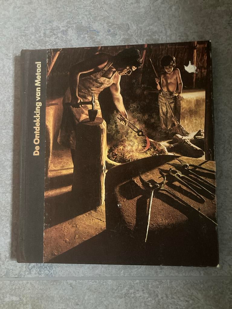 De Ontdekking van Metaal - Geschiedenis van Metaalbewerking, Boeken, Ophalen of Verzenden, Gelezen, Metaaltechniek