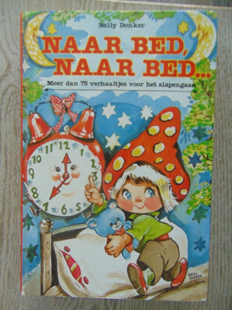 Naar bed, naar bed... Nelly Donker - hardcover boek, Boeken, Gelezen, Jongen of Meisje, Ophalen of Verzenden, Voorleesboek