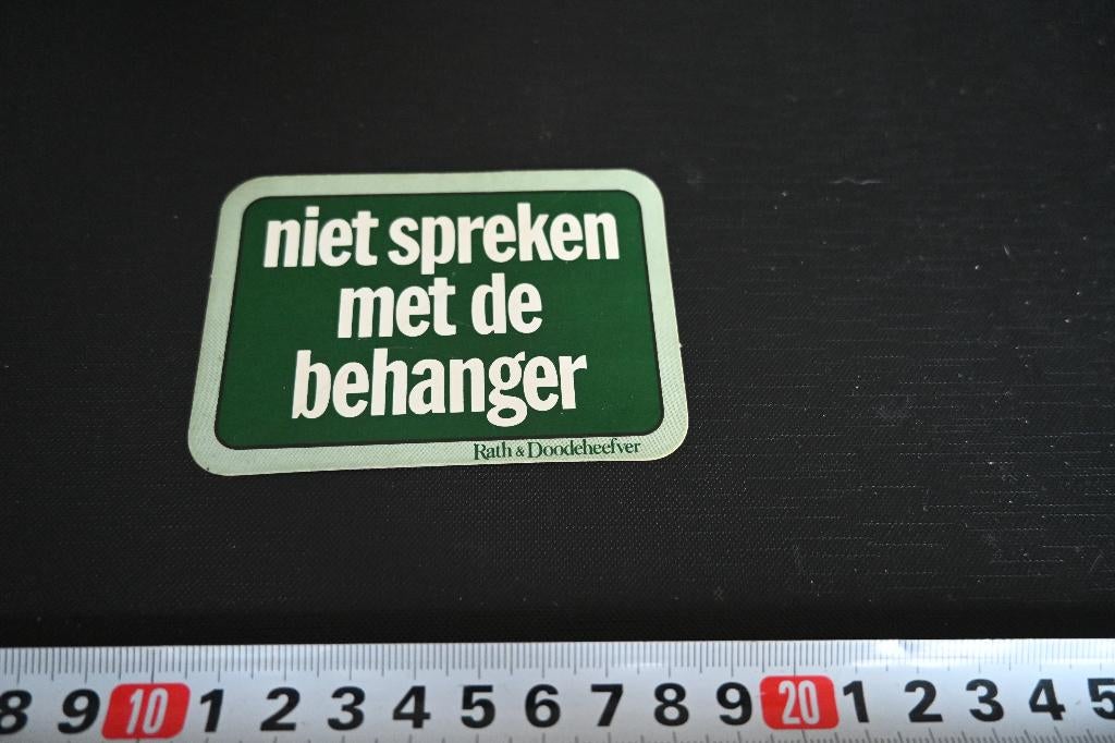 sticker Rath & Doodeheefver Niet spreken met de bahanger, Ophalen, Zo goed als nieuw