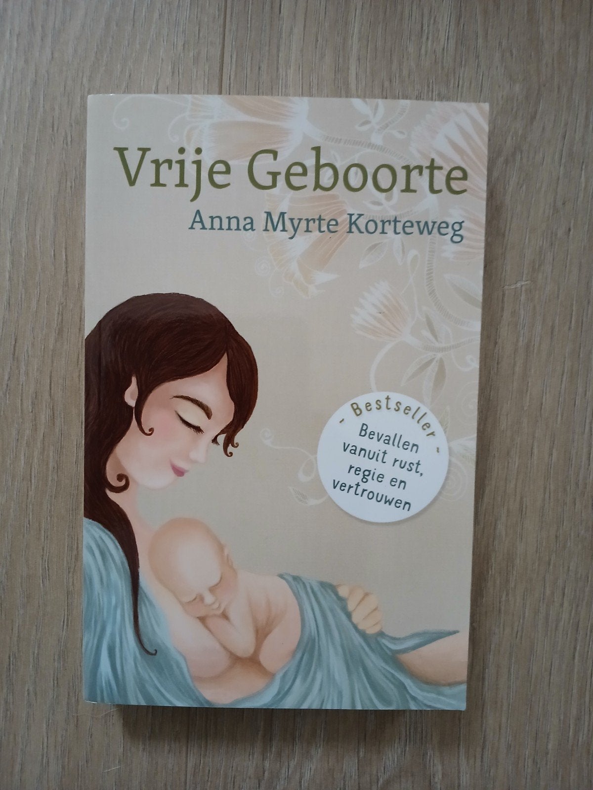 Vrije Geboorte - Anna Myrte Korteweg (Bestseller), Ophalen of Verzenden, Nieuw, Zwangerschap en Bevalling, Anna Myrte Korteweg