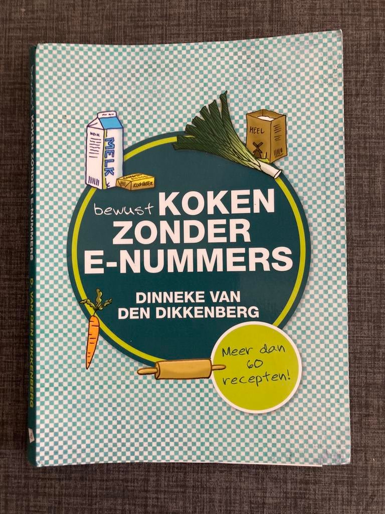 Bewust koken zonder e-nummers, Boeken, Hoofdgerechten, Ophalen of Verzenden, Zo goed als nieuw, Gezond koken
