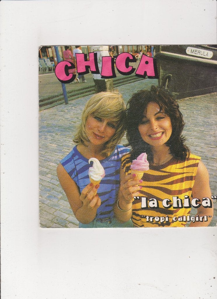 Single Chica - La Chica, Ophalen of Verzenden, Gebruikt, 7 inch, Pop