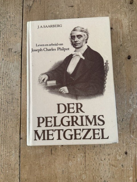 J.A. Saarberg, Der pelgrims metgezel (Philpot), Boeken, Gelezen, J.A. Saarberg, Christendom | Protestants, Ophalen of Verzenden