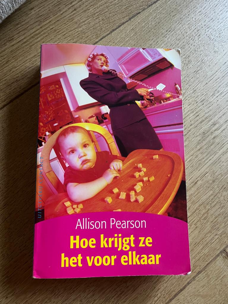Hoe krijgt ze het voor elkaar - Allison Pearson, Ophalen, Gelezen, Nederland