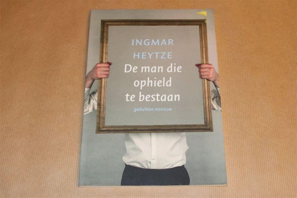 De Man die Ophield te Bestaan — Ingmar Heytze — Poëzie, Boeken, Ophalen of Verzenden, Gelezen