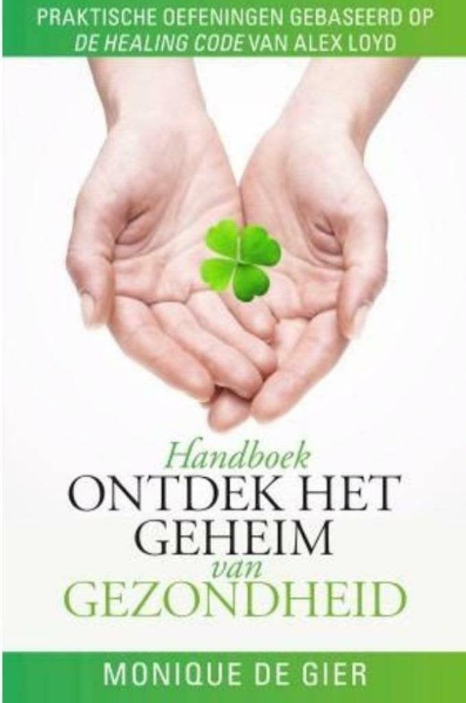 Ontdek het geheim van gezondheid, Monique de Gier, Verzenden, Zo goed als nieuw, Gezondheid en Conditie