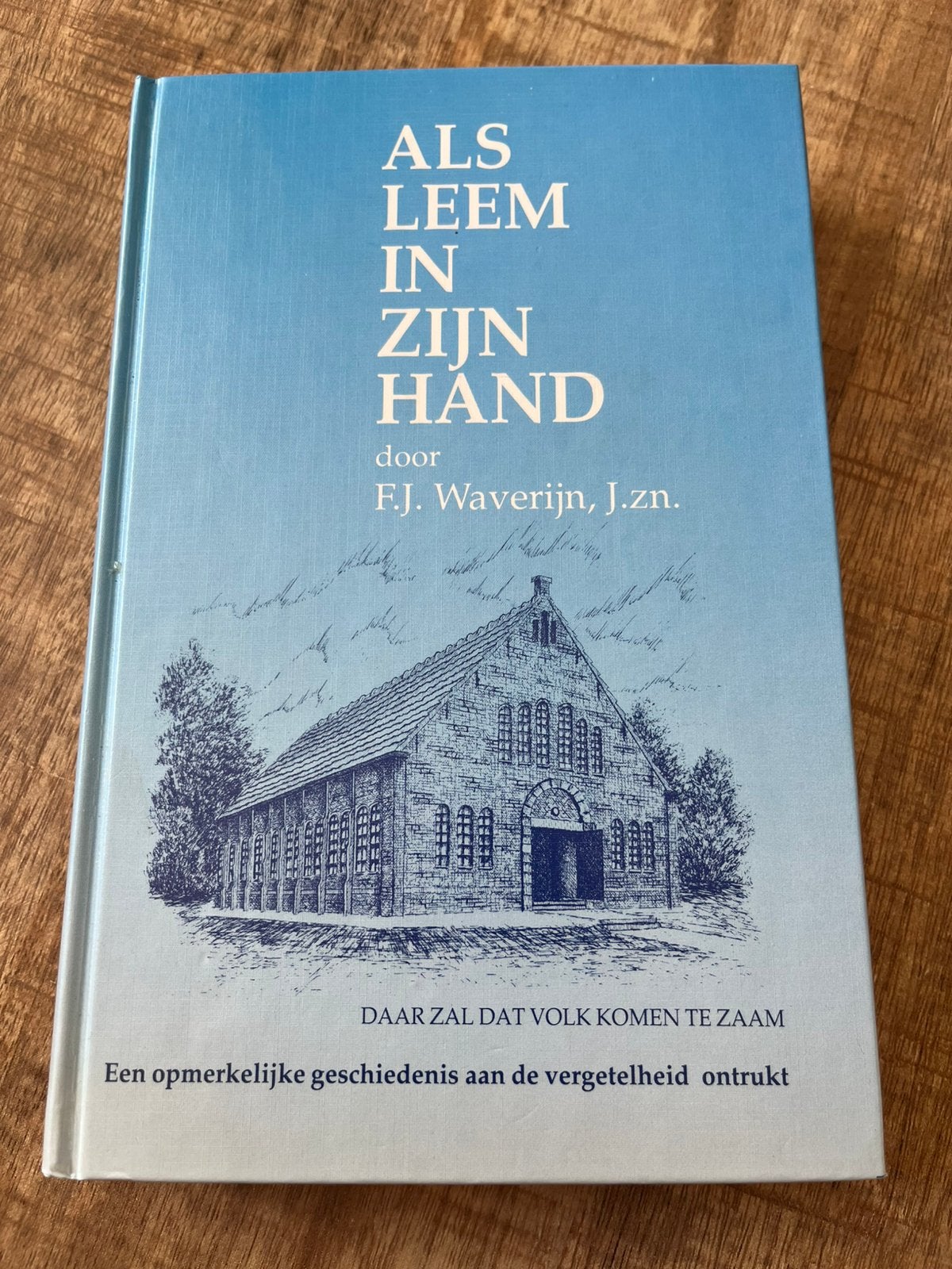 Boek: als leem in Zijn Hand, door F.J. Waverijn, Ophalen of Verzenden, Zo goed als nieuw, Christendom | Protestants