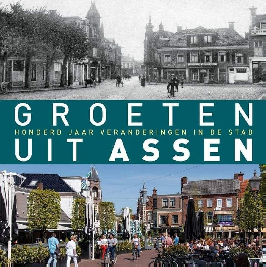 Assen - Groeten uit Assen HC, Boeken, Ophalen of Verzenden, Zo goed als nieuw