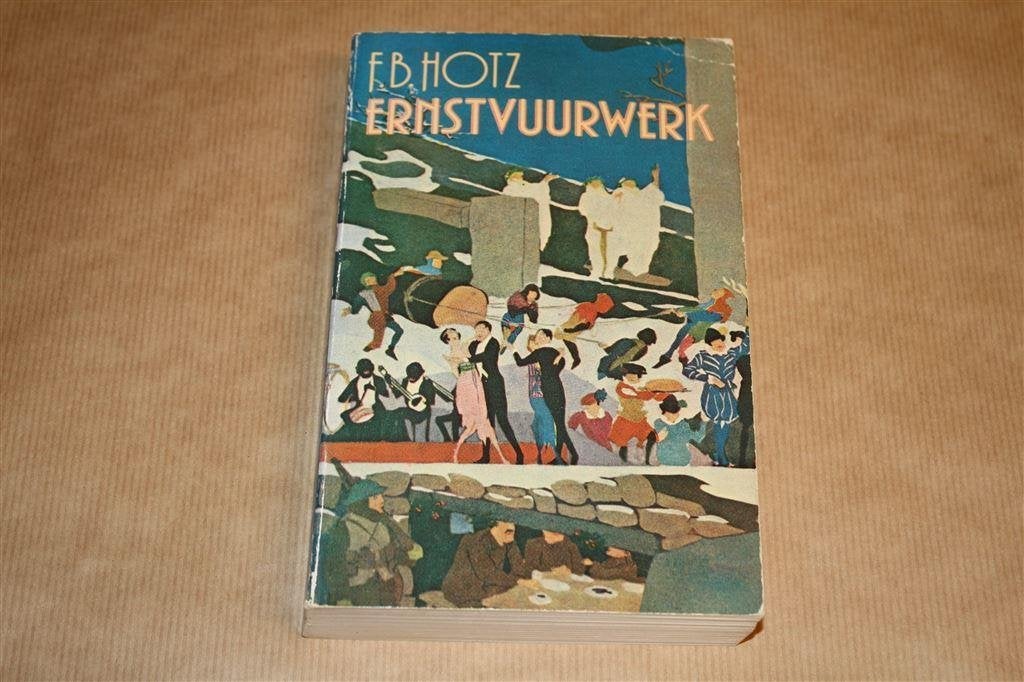 Ernstvuurwerk. F.B. Hotz. 4e druk 1979., Boeken, Ophalen of Verzenden, Gelezen