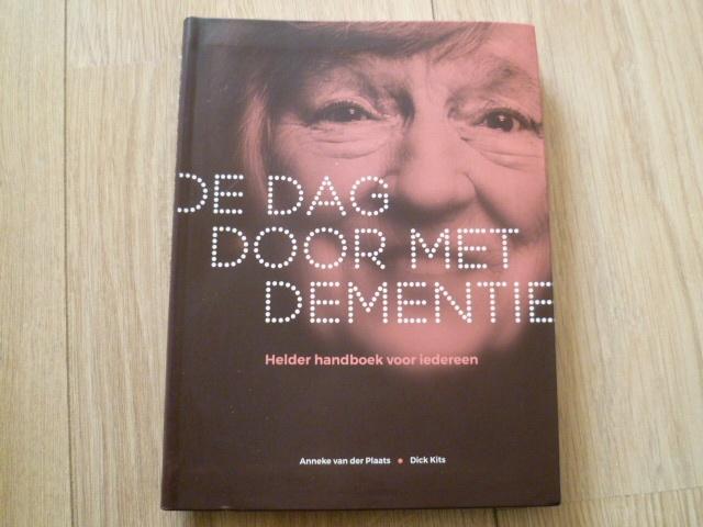 Anneke van der Plaats - De dag door met Dementie, Verzenden, Zo goed als nieuw, Overige onderwerpen, Achtergrond en Informatie