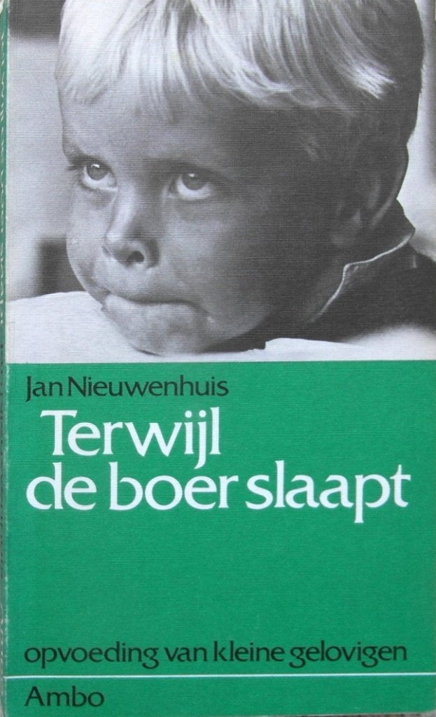 TERWIJL DE BOER SLAAPT Opvoeding van kleine gelovigen, Ophalen of Verzenden, Zo goed als nieuw