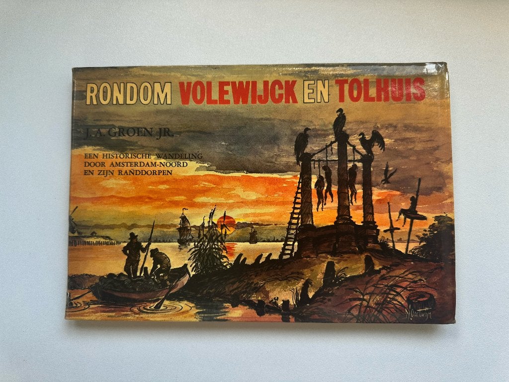 Rondom Volewijck en Tolhuis, Boeken, Ophalen of Verzenden, J.A. Groen Jr., 20e eeuw of later, Gelezen