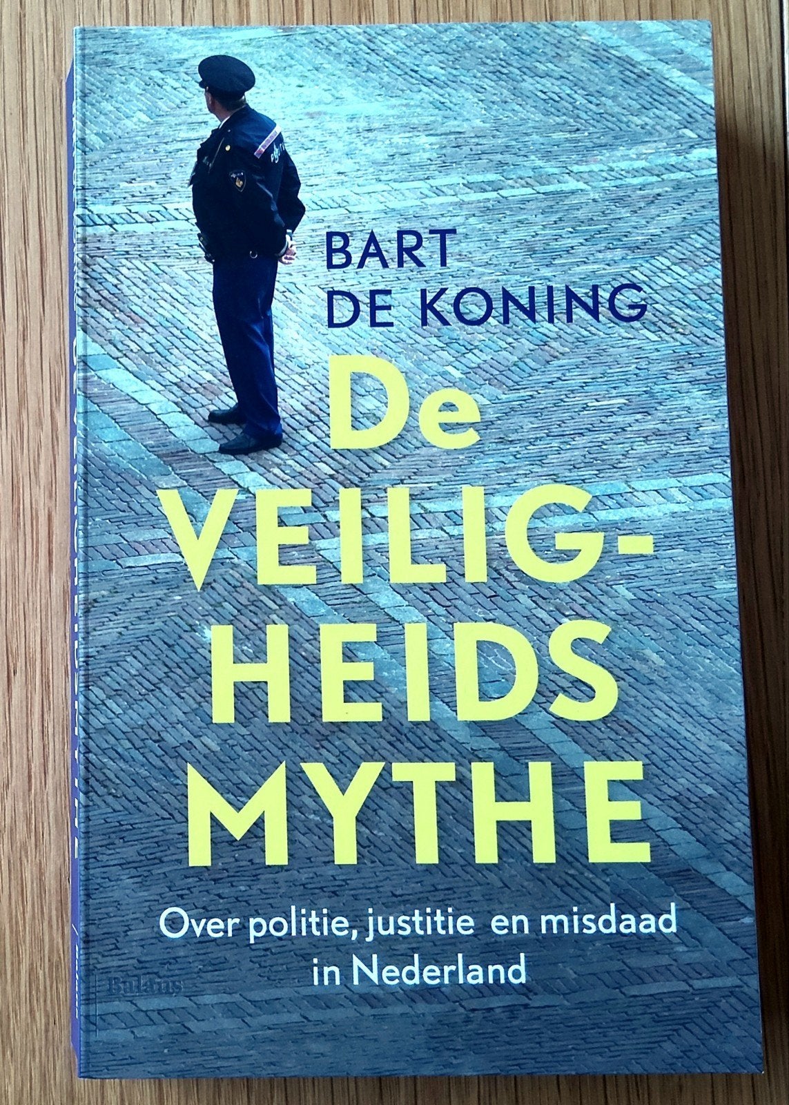 De veiligheidsmythe. Politie, justitie, misdaad in Nederland, Ophalen of Verzenden, Zo goed als nieuw, Maatschappij en Samenleving