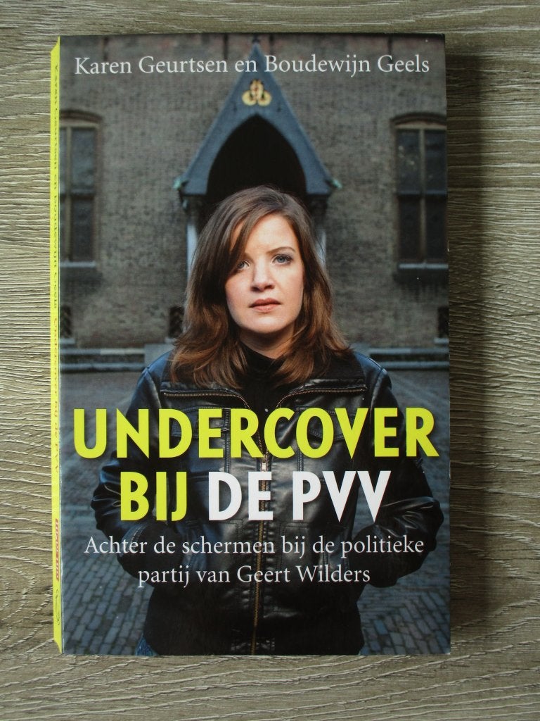 Undercover bij de PVV - Karen Geurtsen en Boudewijn Geels, Ophalen of Verzenden, Gelezen, Nederland