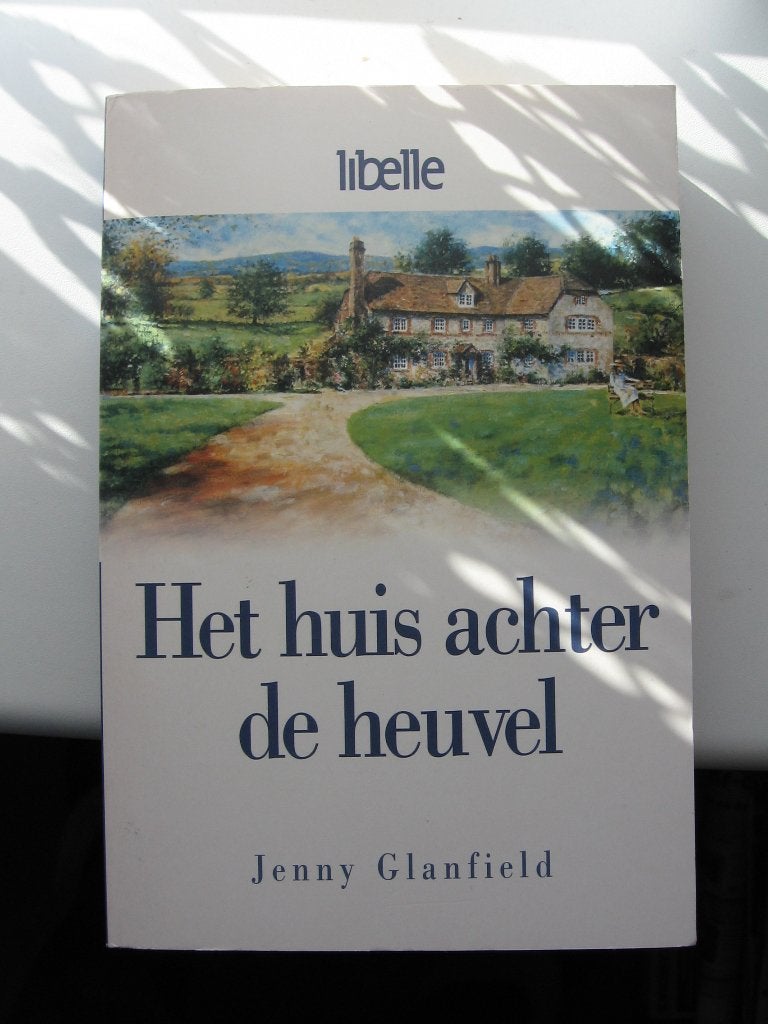 Jenny Glanfield - Het huis achter de heuvel, Ophalen of Verzenden, Zo goed als nieuw, Jenny Glanfield, Europa overig