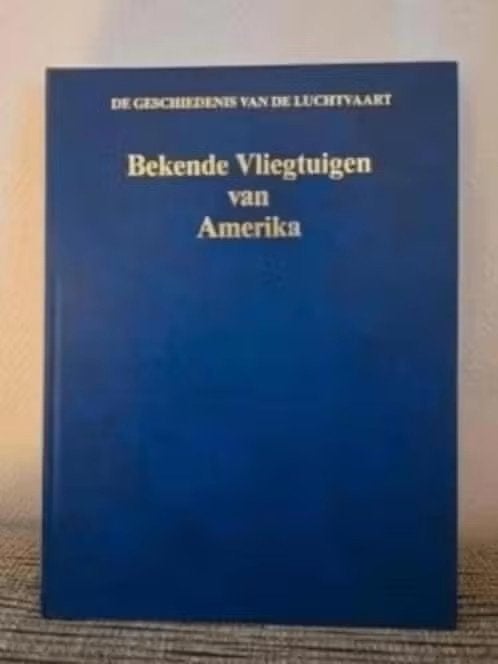 BEKENDE VLIEGTUIGEN VAN AMERIKA - Geschiedenis vd Luchtvaart, Ophalen of Verzenden, Zo goed als nieuw