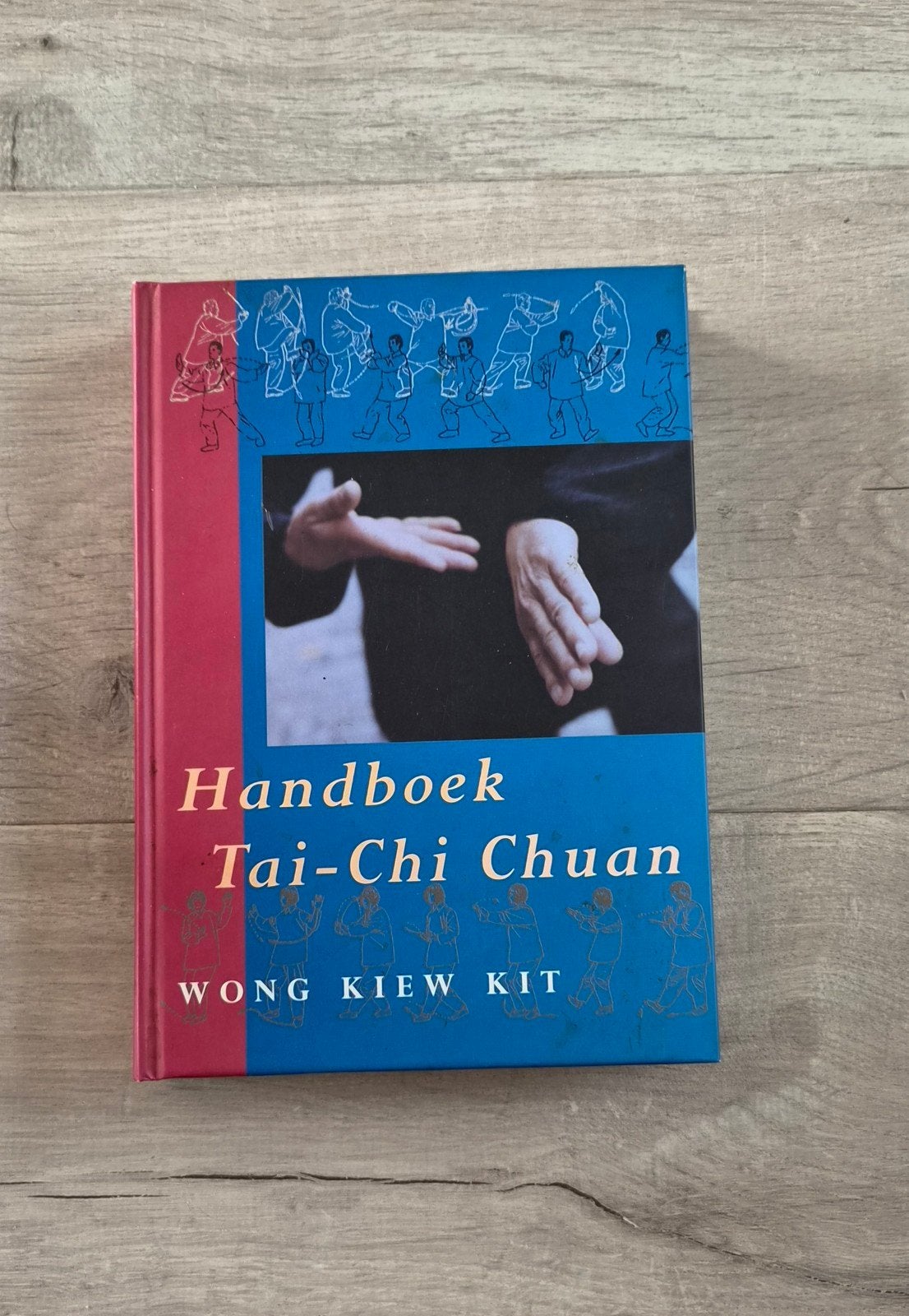 Handboek Tai-Chi Chuan - Wong Kiew Kit, Ophalen of Verzenden, Gelezen, Wong Kiew Kit, Wereld overig