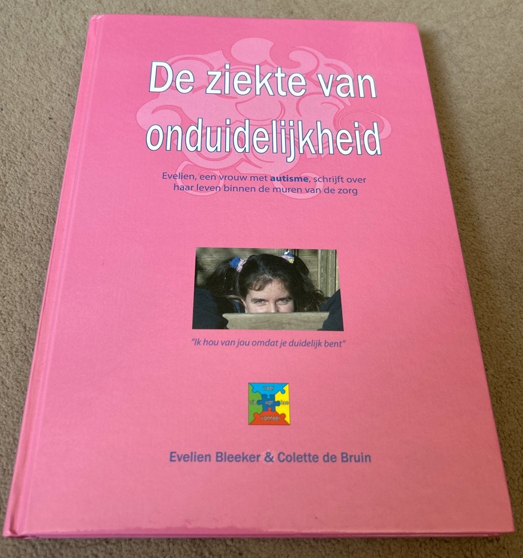 De ziekte van onduidelijkheid - Evelien Bleeker, Ophalen of Verzenden, Gelezen, Nederland