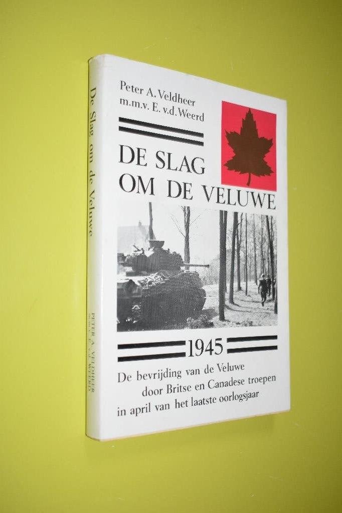 De Slag om de Veluwe- 1945 -P.A. Veldheer e.a., Tweede Wereldoorlog, Ophalen of Verzenden, Zo goed als nieuw, P.A. Veldheer