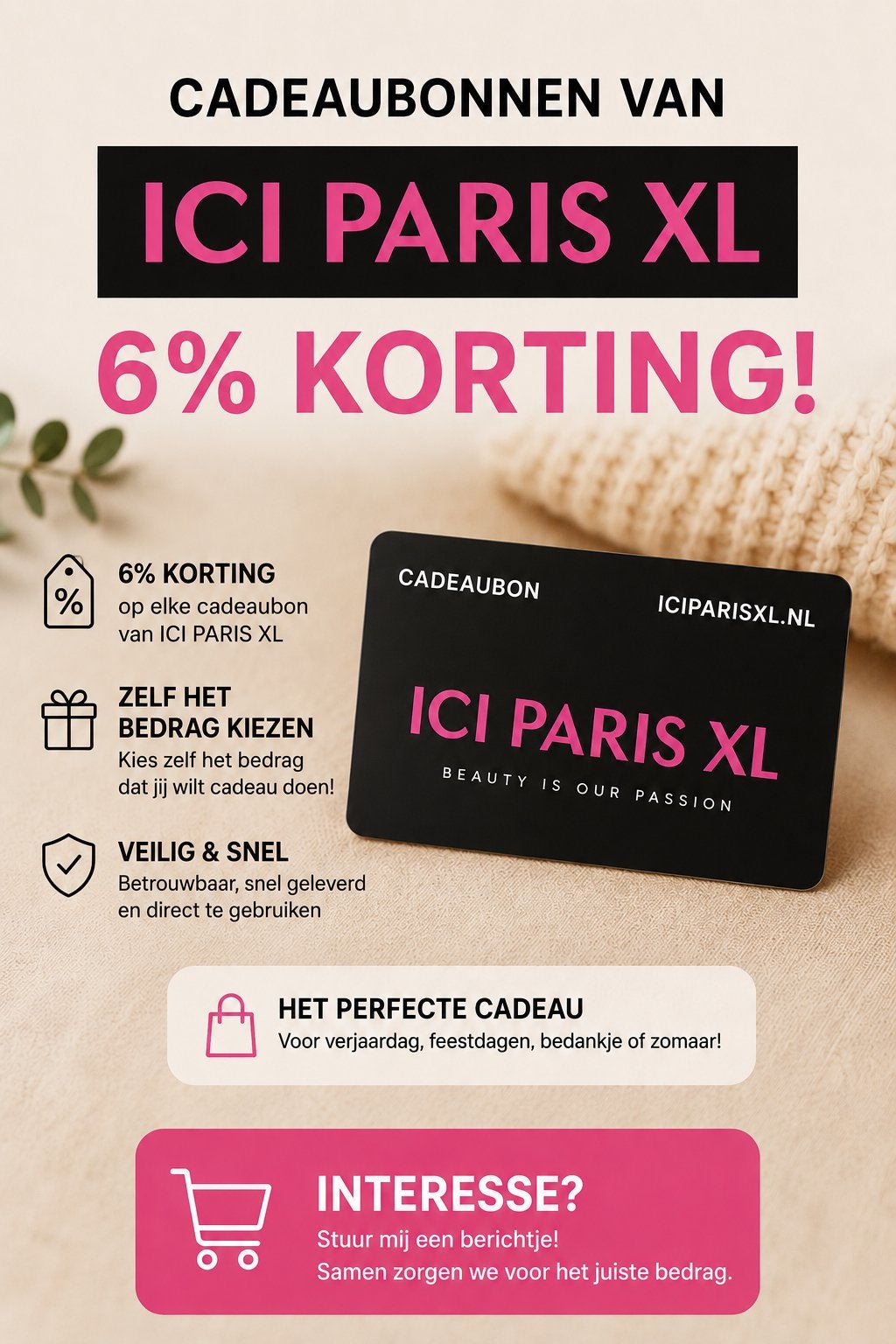 ICI PARIS XL Cadeaubonnen – 6% Korting op Elk Bedrag, Eén persoon, Cadeaubon